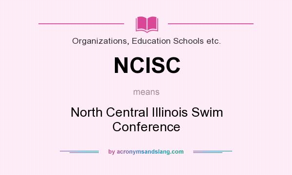 What does NCISC mean? It stands for North Central Illinois Swim Conference