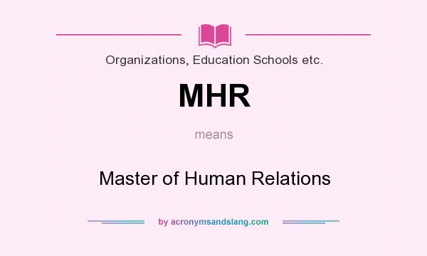 What does MHR mean? It stands for Master of Human Relations