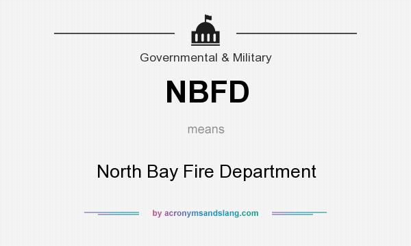 What does NBFD mean? It stands for North Bay Fire Department