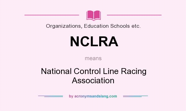 What does NCLRA mean? It stands for National Control Line Racing Association