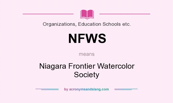 What does NFWS mean? It stands for Niagara Frontier Watercolor Society