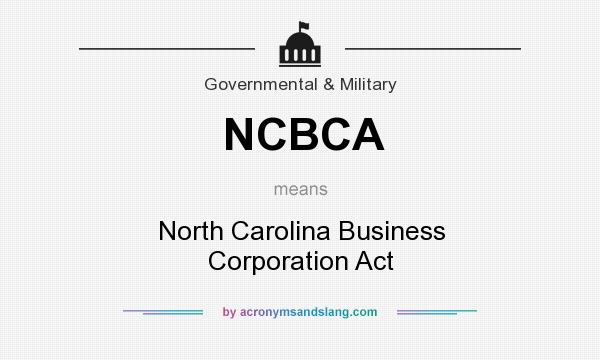 What does NCBCA mean? It stands for North Carolina Business Corporation Act