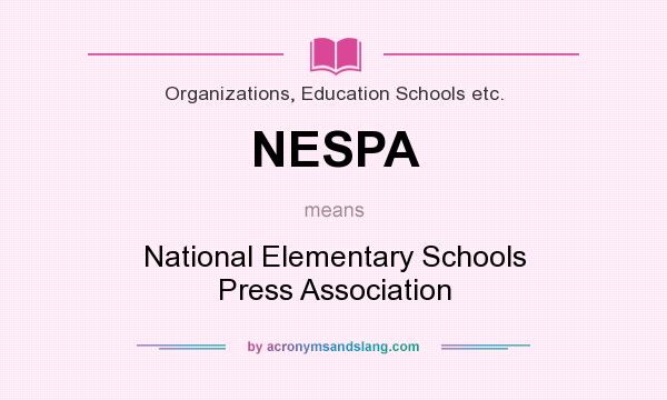 What does NESPA mean? It stands for National Elementary Schools Press Association