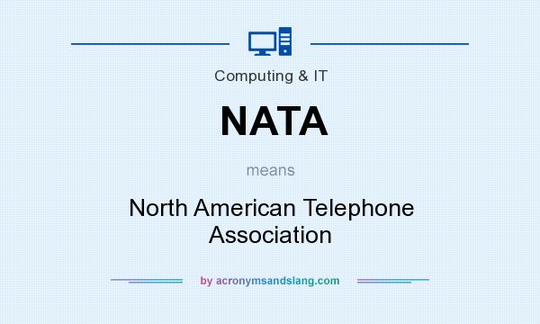 What does NATA mean? It stands for North American Telephone Association
