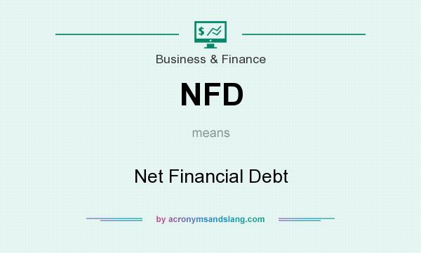 What does NFD mean? It stands for Net Financial Debt