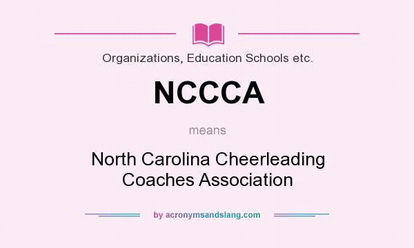 What does NCCCA mean? It stands for North Carolina Cheerleading Coaches Association