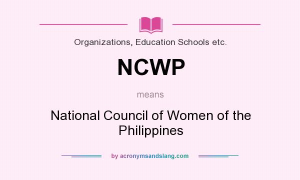 What does NCWP mean? It stands for National Council of Women of the Philippines