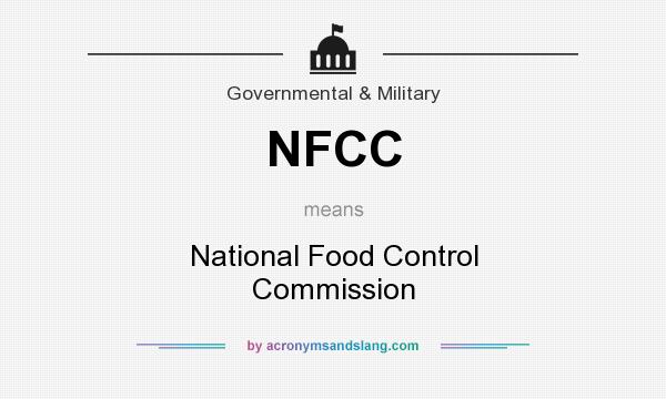 What does NFCC mean? It stands for National Food Control Commission