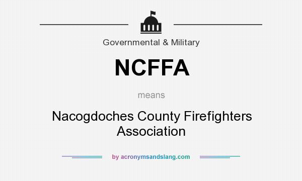 What does NCFFA mean? It stands for Nacogdoches County Firefighters Association
