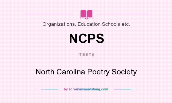 What does NCPS mean? It stands for North Carolina Poetry Society