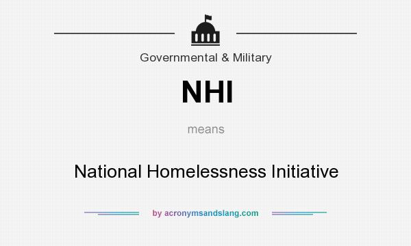 What does NHI mean? It stands for National Homelessness Initiative