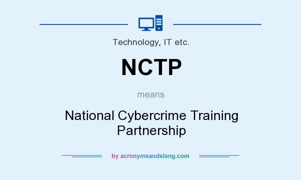 What does NCTP mean? It stands for National Cybercrime Training Partnership