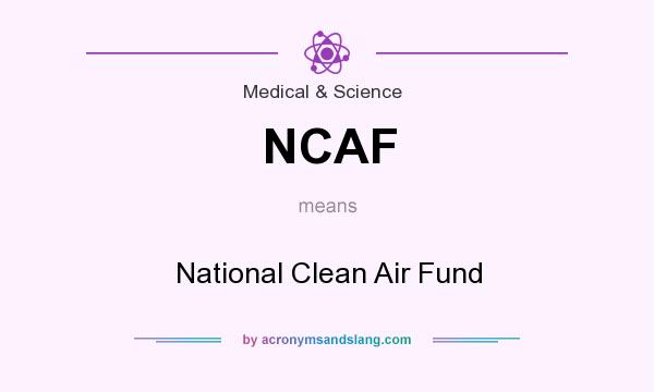 What does NCAF mean? It stands for National Clean Air Fund