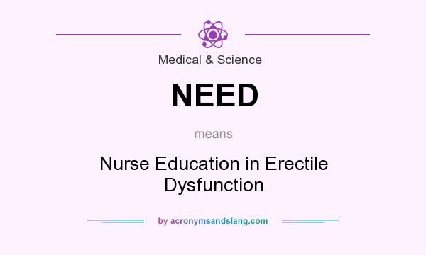 What does NEED mean? It stands for Nurse Education in Erectile Dysfunction