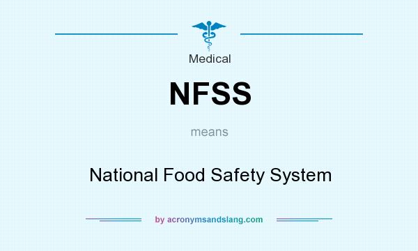 What does NFSS mean? It stands for National Food Safety System