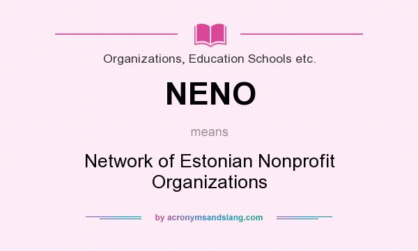 What does NENO mean? It stands for Network of Estonian Nonprofit Organizations