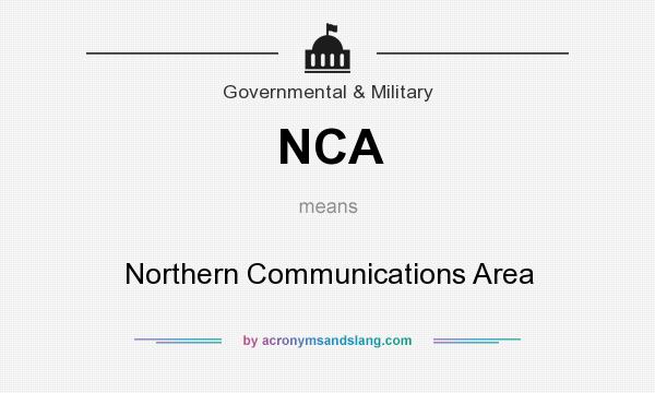 What does NCA mean? It stands for Northern Communications Area