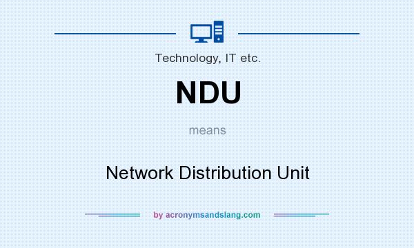 What does NDU mean? It stands for Network Distribution Unit