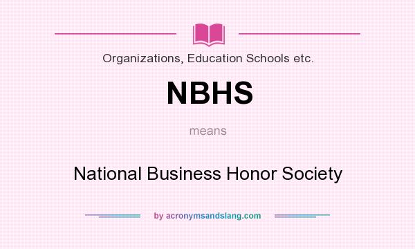 What does NBHS mean? It stands for National Business Honor Society