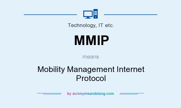 What does MMIP mean? It stands for Mobility Management Internet Protocol