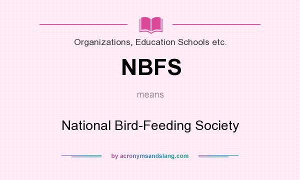 What does NBFS mean? It stands for National Bird-Feeding Society