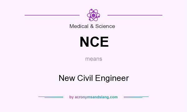 What does NCE mean? It stands for New Civil Engineer