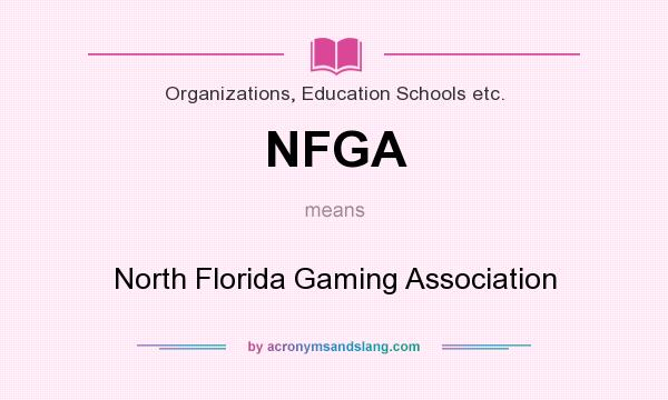 What does NFGA mean? It stands for North Florida Gaming Association