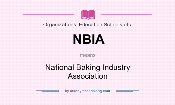 What does NBIA mean? It stands for National Baking Industry Association