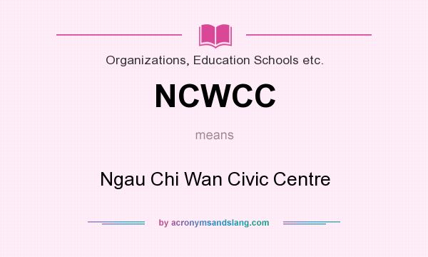 What does NCWCC mean? It stands for Ngau Chi Wan Civic Centre