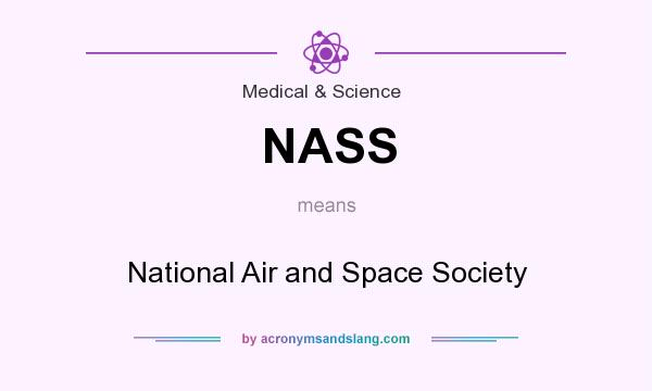 What does NASS mean? It stands for National Air and Space Society