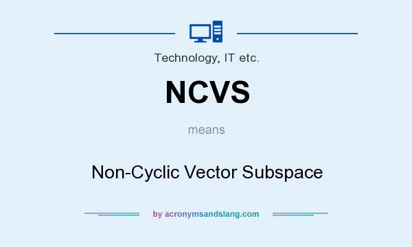 What does NCVS mean? It stands for Non-Cyclic Vector Subspace