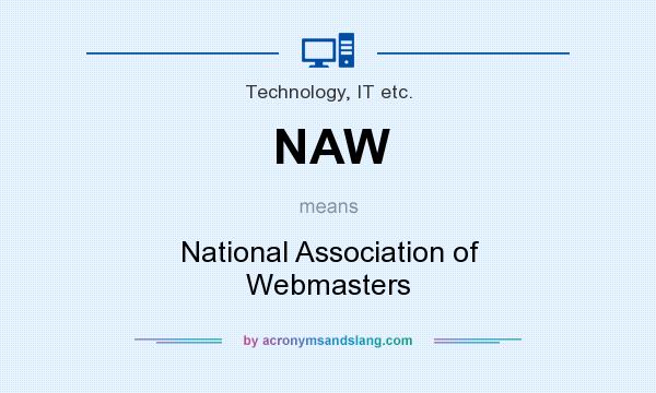 What does NAW mean? It stands for National Association of Webmasters