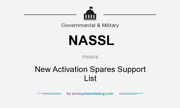What does NASSL mean? It stands for New Activation Spares Support List