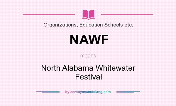What does NAWF mean? It stands for North Alabama Whitewater Festival