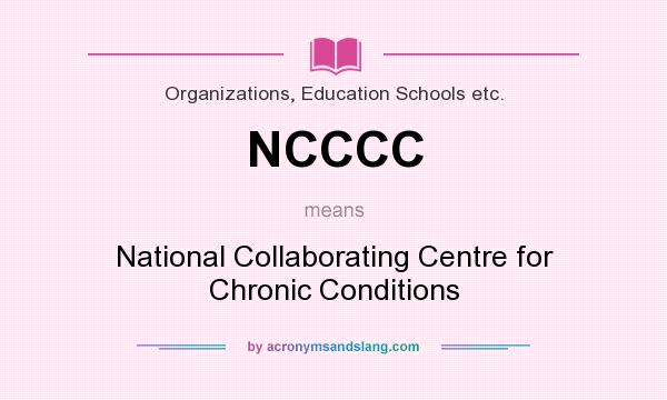 What does NCCCC mean? It stands for National Collaborating Centre for Chronic Conditions
