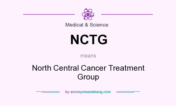What does NCTG mean? It stands for North Central Cancer Treatment Group