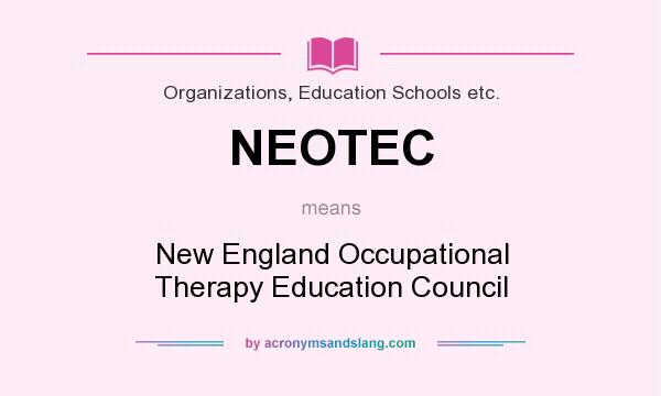 What does NEOTEC mean? It stands for New England Occupational Therapy Education Council
