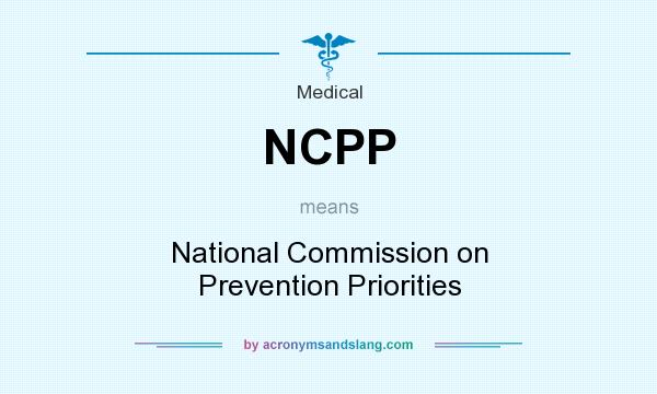 What does NCPP mean? It stands for National Commission on Prevention Priorities