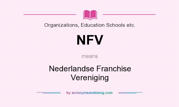 What does NFV mean? It stands for Nederlandse Franchise Vereniging
