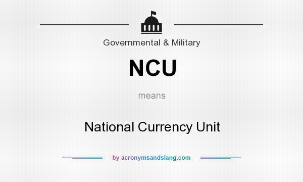 What does NCU mean? It stands for National Currency Unit