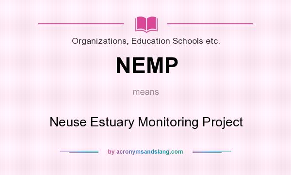 What does NEMP mean? It stands for Neuse Estuary Monitoring Project