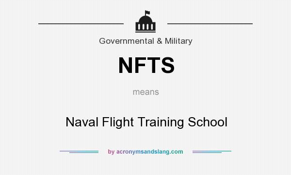 What does NFTS mean? It stands for Naval Flight Training School