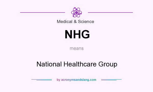 What does NHG mean? It stands for National Healthcare Group