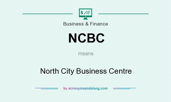 What does NCBC mean? It stands for North City Business Centre