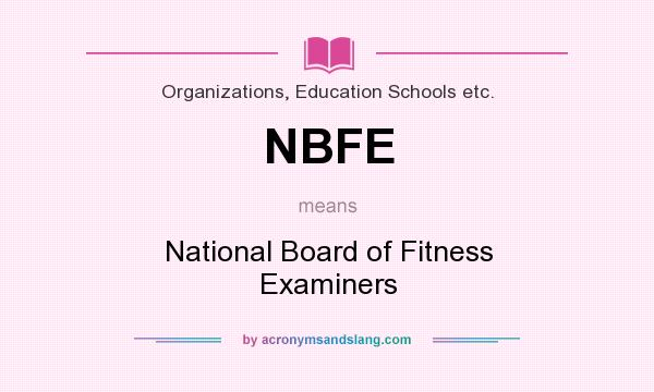 What does NBFE mean? It stands for National Board of Fitness Examiners