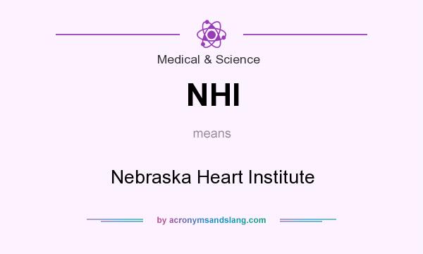What does NHI mean? It stands for Nebraska Heart Institute