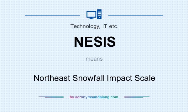 What does NESIS mean? It stands for Northeast Snowfall Impact Scale