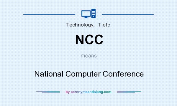 What does NCC mean? It stands for National Computer Conference