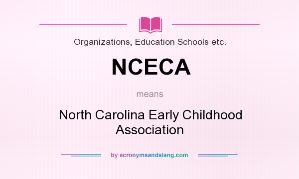 What does NCECA mean? It stands for North Carolina Early Childhood Association