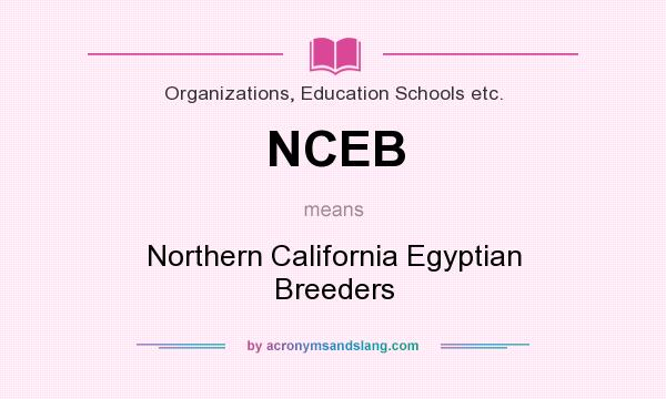 What does NCEB mean? It stands for Northern California Egyptian Breeders